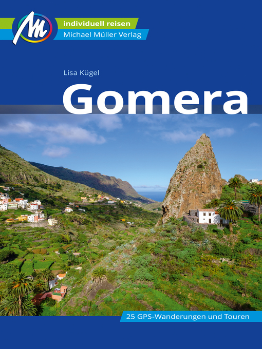 Title details for Gomera Reiseführer Michael Müller Verlag by Lisa Kügel - Available